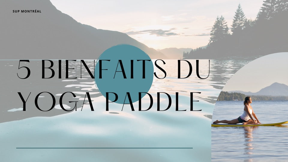 5 bienfaits du yoga paddle.